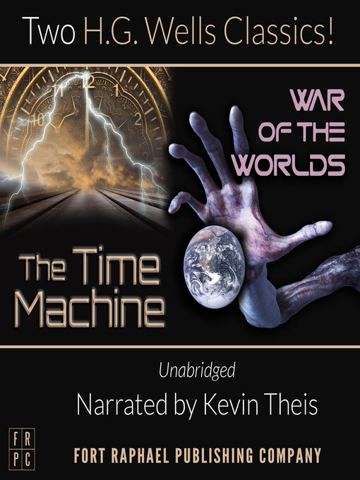 Title details for The Time Machine and the War of the Worlds--Two H.G. Wells Classics!--Unabridged by H.G. Wells - Available